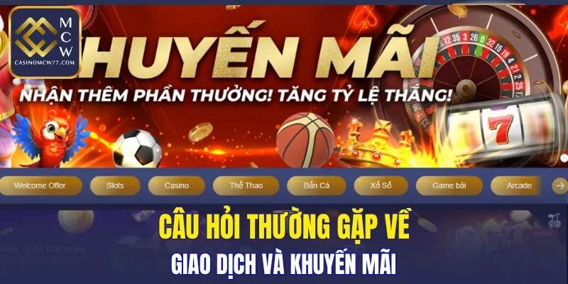 Câu hỏi thường gặp về giao dịch và khuyến mãi