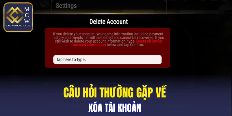 Câu hỏi thường gặp về xóa tài khoản