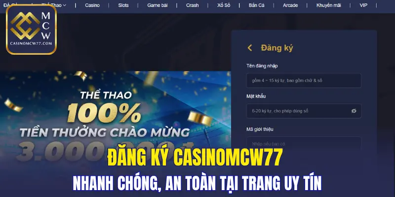 Đăng ký CASINOMCW77 nhanh chóng, an toàn tại trang uy tín