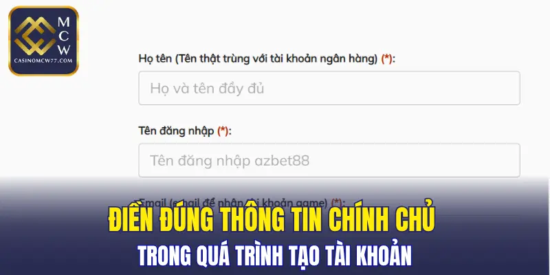 Điền đúng thông tin chính chủ trong quá trình tạo tài khoản