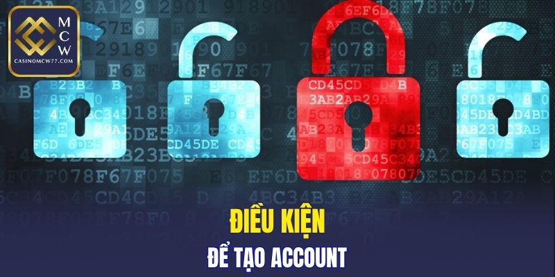 Điều kiện cần để tạo account theo quyền riêng tư