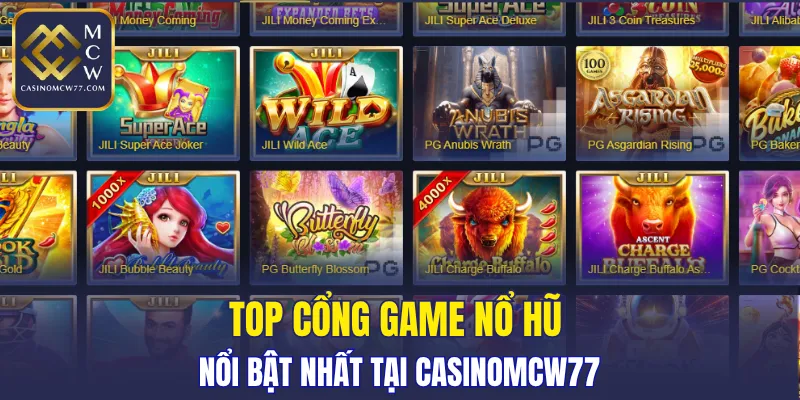 Top cổng game Nổ Hũ nổi bật nhất tại CASINOMCW77